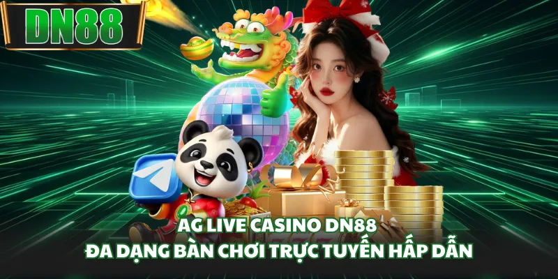 AG Live Casino DN88 đa dạng bàn chơi trực tuyến hấp dẫn