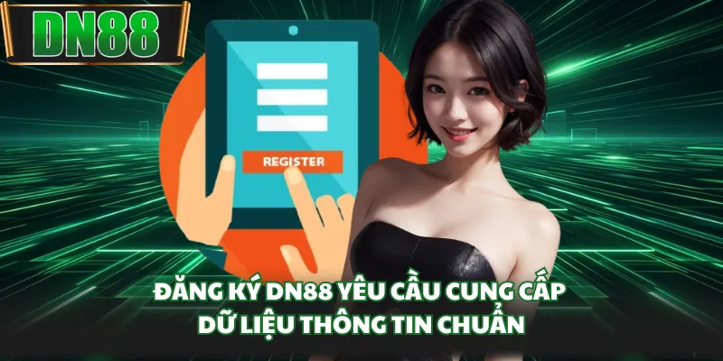Đăng ký DN88 yêu cầu cung cấp dữ liệu thông tin chuẩn