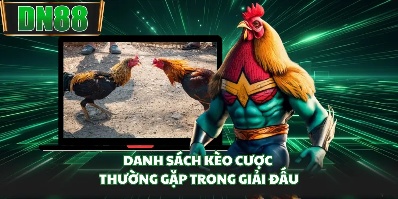 Danh sách kèo cược thường gặp trong giải đấu