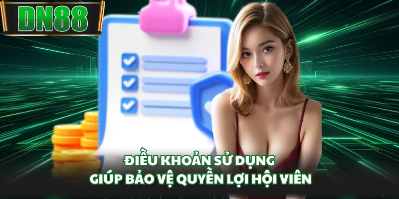 Điều khoản sử dụng giúp bảo vệ quyền lợi hội viên