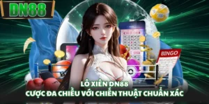 Lô Xiên DN88 - Cược Đa Chiều Với Chiến Thuật Chuẩn Xác