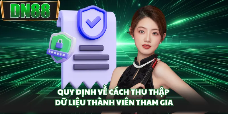 Quy định về cách thu thập dữ liệu thành viên tham gia