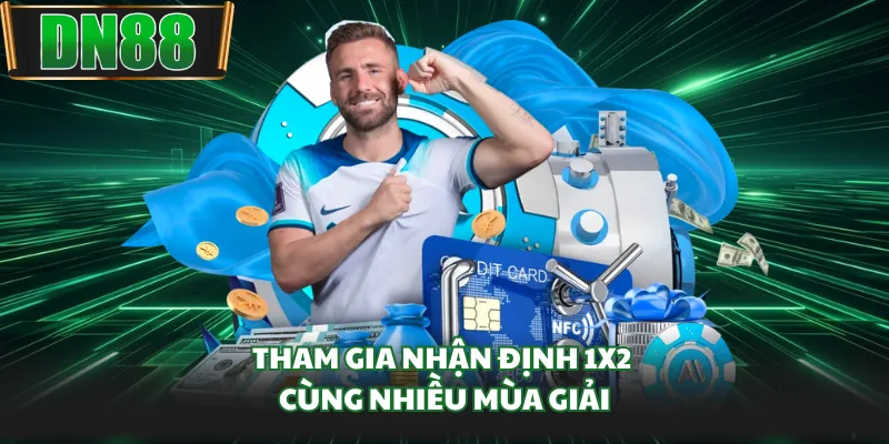 Tham gia nhận định 1X2 cùng nhiều mùa giải