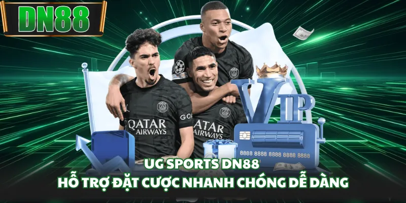 UG Sports DN88 hỗ trợ đặt cược nhanh chóng dễ dàng