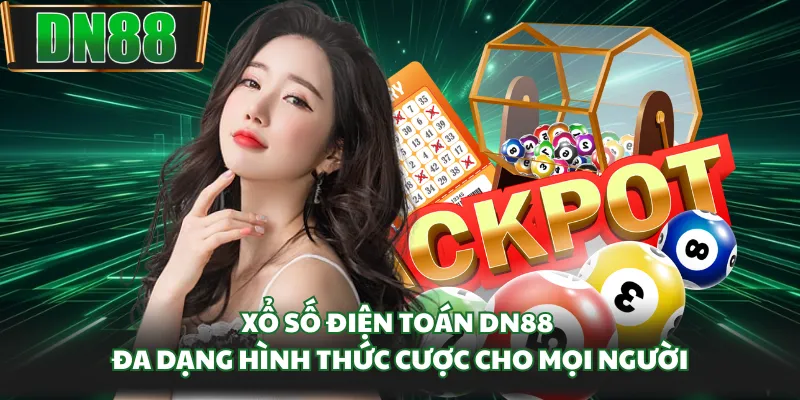 Xổ số điện toán DN88 đa dạng hình thức cược cho mọi người