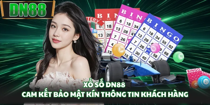 Xổ số DN88 cam kết bảo mật kín thông tin khách hàng