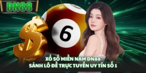 Xổ Số Miền Nam DN88 - Sảnh Lô Đề Trực Tuyến Uy Tín Số 1