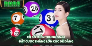 Xổ Số Miền Trung DN88 - Đặt Cược Thắng Lớn Cực Dễ Dàng